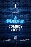 Fridge Comedy Night - Le Fridge Comedy