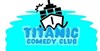 Titanic Comedy Club - De l'Amitié Café