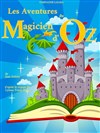 Les aventures du Magicien d'Oz - Domaine Pieracci
