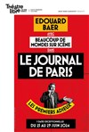 Edouard Baer avec beaucoup de mondes sur scène dans Le Journal de Paris - Le Théâtre Libre