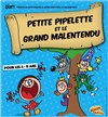Petite Pipelette et le Grand Malentendu | Wonder Pipelettes - Théâtre l'Inox