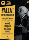 Yalla ! Soeur Emmanuelle - Théâtre du Petit Saint Martin