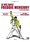 Je vis avec Freddie Mercury - Théâtre les Lucioles - Salle du Fleuve