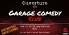 Ouverture du Garage Comedy Club - Garage Comedy Club