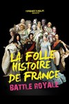 Battle Royale | La folle histoire de France - Théâtre à l'Ouest Auray