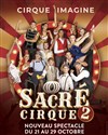 Sacré Cirque ! - Cirque Imagine - Grand Chapiteau