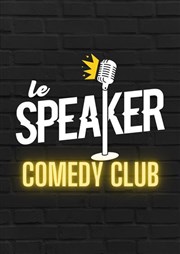 Speaker Comedy Club Le Speaker Affiche