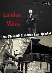 London Vibes : Tom Ollendorff & Fabrice Tarel Quartet Le Son de la Terre Affiche