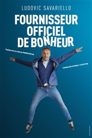 Ludovic Savariello dans Fournisseur officiel de bonheur La Comdie d'Aix Affiche