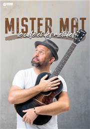Mister Mat dans Le café et des mélodies La Comdie de Metz Affiche