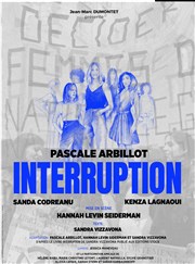Interruption | avec Pascale Arbillot Thtre Antoine Affiche