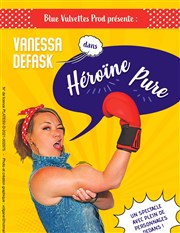 Vanessa Defask dans Héroïne Pure Le Point Comdie Affiche