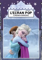 L'Ecran Pop Cinma-Karaok : La Reine des Neiges